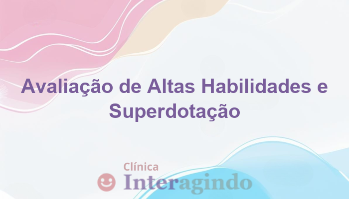 Avaliação de Altas Habilidades e Superdotação