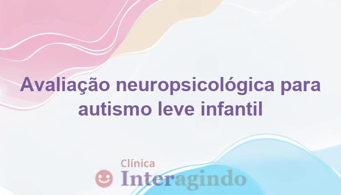 Avaliação em Crianças com Sinais Leves de Autismo