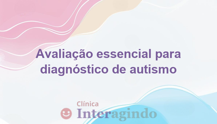 Avaliação Neuropsicológica para Autismo
