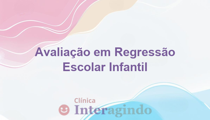 avaliacao neuropsicologica em criancas com regressao escolar