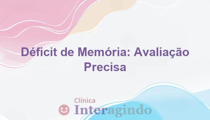 avaliacao neuropsicologica para deficit de memoria de longo prazo
