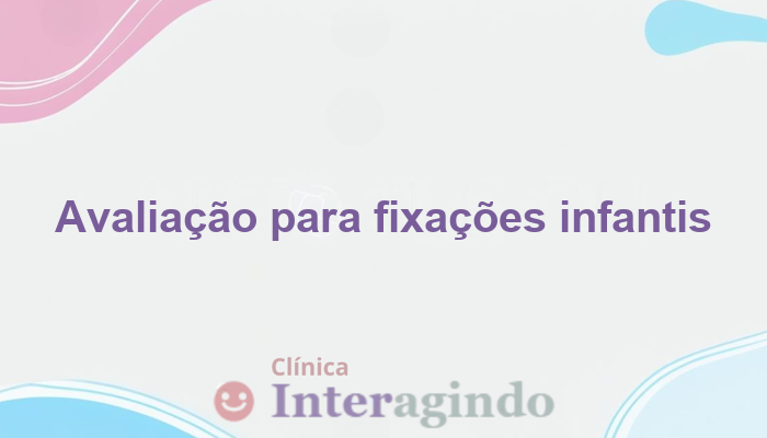 avaliacao neuropsicologica para criancas com fixacoes