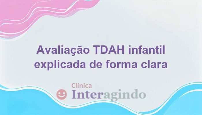Avaliação Neuropsicológica para TDAH Infantil