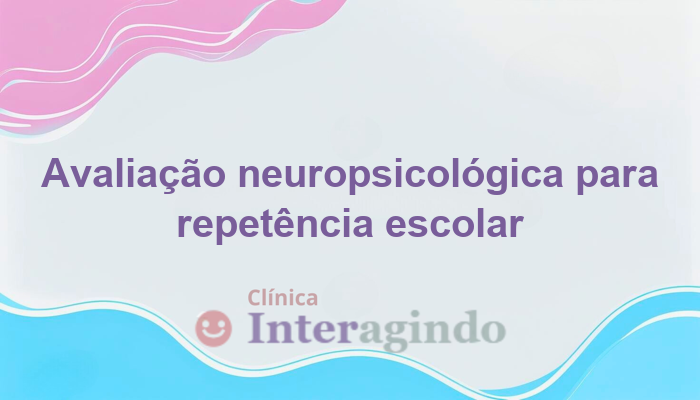 Filho com Repetência Escolar: Avaliar é o Primeiro Passo