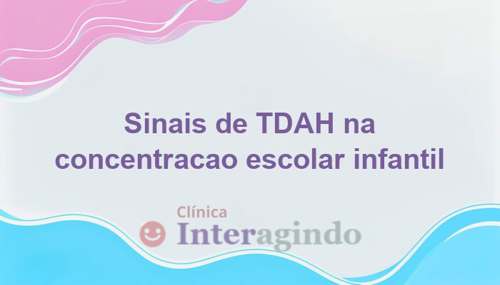 Filho Não Consegue se Concentrar na Escola Pode Ser TDAH