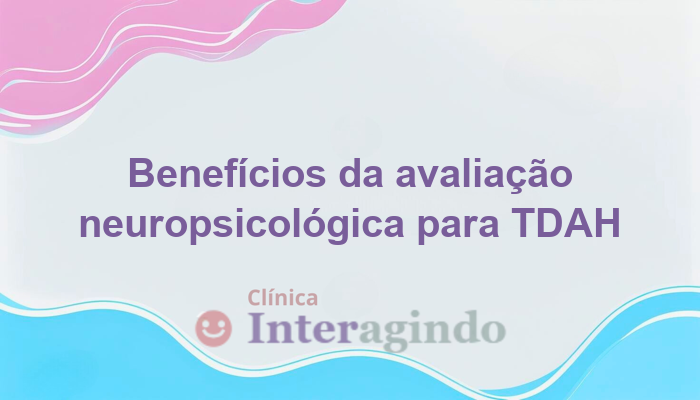 Avaliação neuropsicológica TDAH