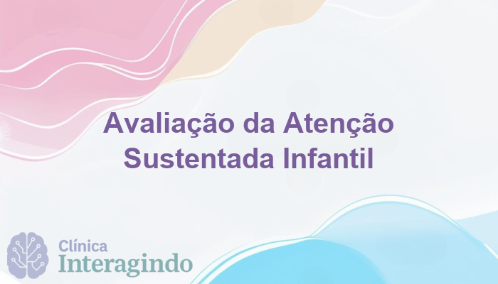 Como Avaliar a Capacidade de Atenção Sustentada em Crianças: Guia Completo