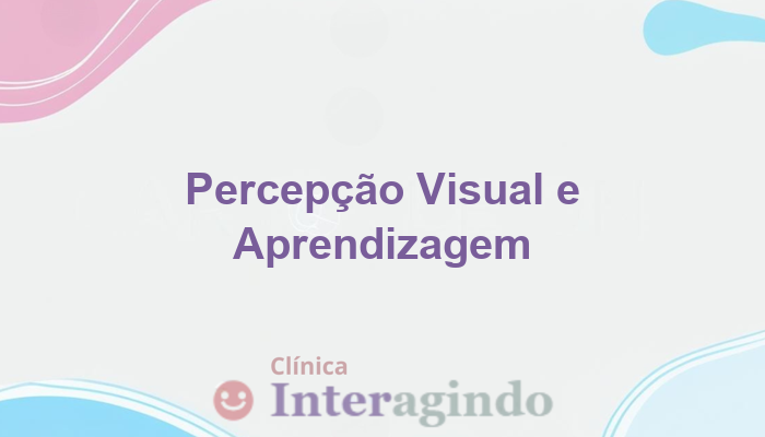 Avaliação de Percepção Visual em Dificuldades de Aprendizagem: Entenda a Importância