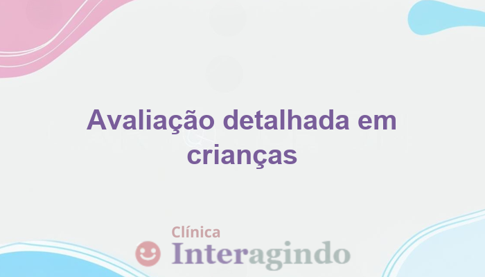 Avaliação Neuropsicológica em Crianças com Alto Grau de Observação e Detalhamento