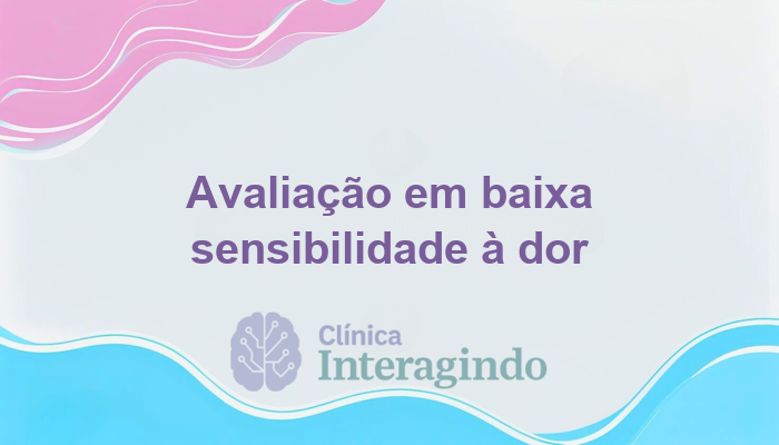 Avaliação Neuropsicológica em Crianças com Baixa Sensibilidade à Dor ou Frio