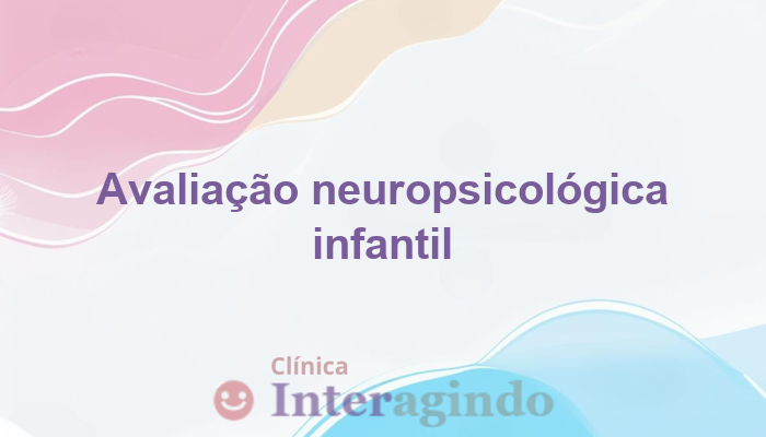 avaliacao neuropsicologica para criancas com confusao entre realidade e fantasia