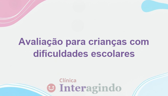 Avaliação Neuropsicológica para Crianças com Desempenho Irregular em Diferentes Matérias
