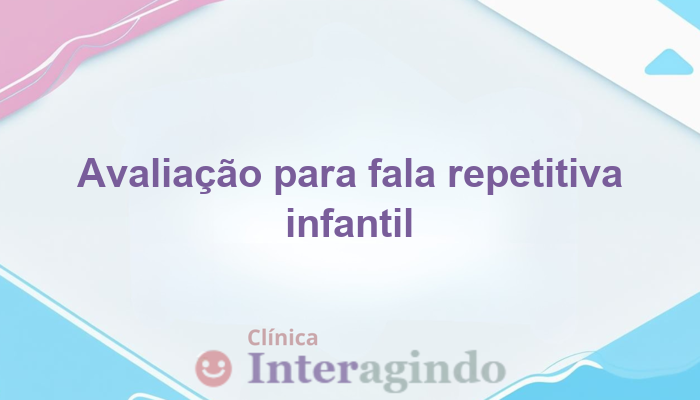 Avaliação Neuropsicológica para Crianças que Falam Sozinhas ou Repetem Frases