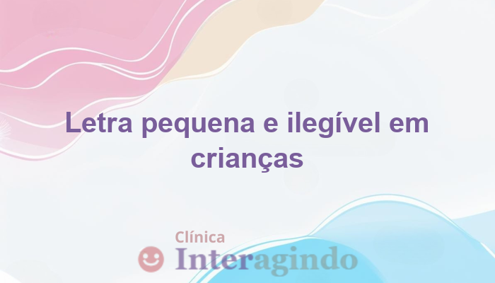 Avaliação Neuropsicológica em crianças com letra pequena ou ilegível