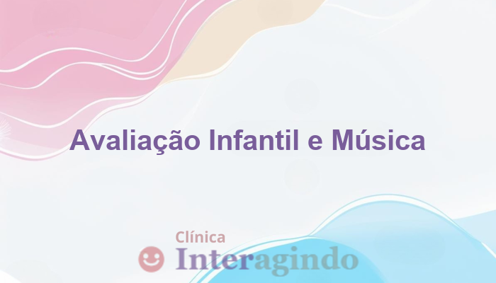 Avaliação Neuropsicológica para Crianças que Aprendem Melhor com Música