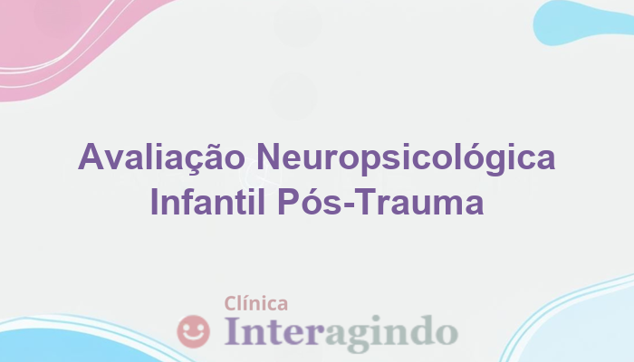 avaliacao neuropsicologica em criancas apos acidentes e traumas