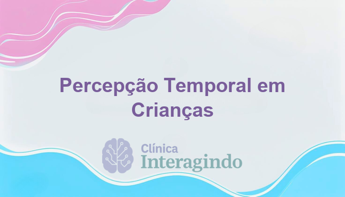 avaliacao da percepcao temporal em criancas desorganizadas
