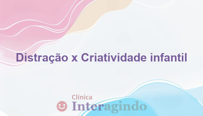 Como Diferenciar Criança Distraída de Criança com Perfil Criativo