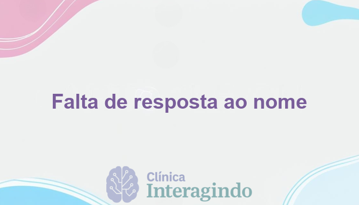 Por que a criança não responde quando chamada pelo nome
