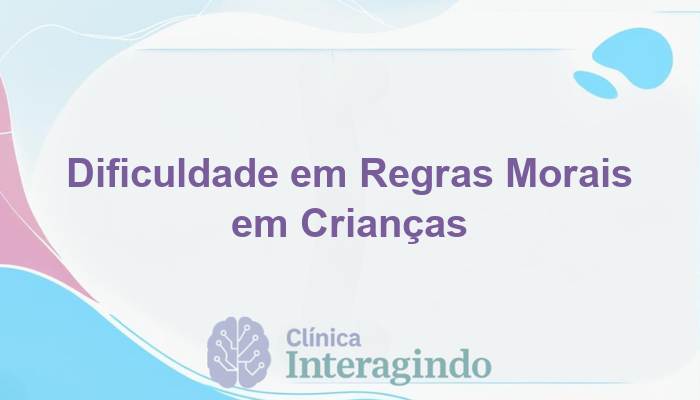 Entendendo crianças com dificuldade em compreender regras morais básicas