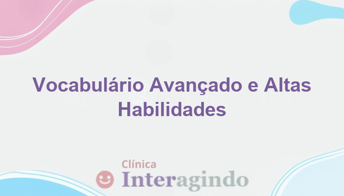 criancas com vocabulario avancado altas habilidades