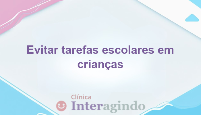 Crianças que evitam tarefas escolares: o que a avaliação pode revelar