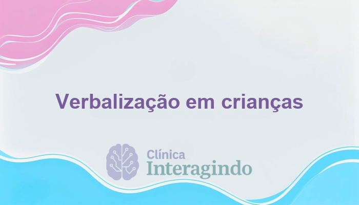 Crianças que verbalizam pensamentos em voz alta o tempo todo: avaliação neuropsicológica pode ajudar?