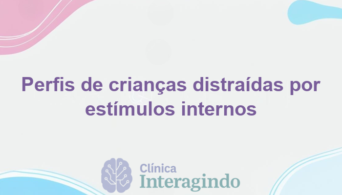 Perfis de crianças que se distraem com estímulos internos